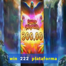 win 222 plataforma de jogos